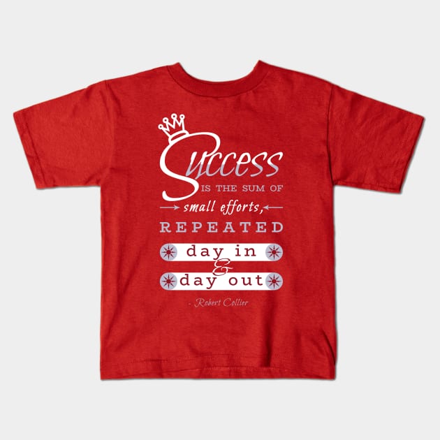 Success Quote - Motivational / Inspirational Kids T-Shirt by 1000Rainbows